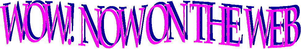 WOW! NOW ON THE WEB